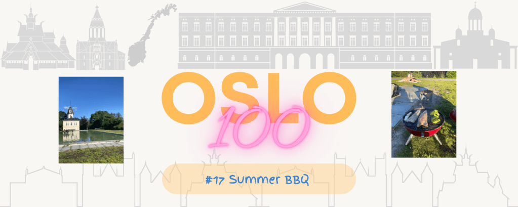 Oslo x 100 #17&nbsp;夏天的烤肉